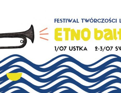 4. Festiwal Twórczości Ludowej EtnoBaltica / 1-3 lipca 2022, Ustka i Swołowo